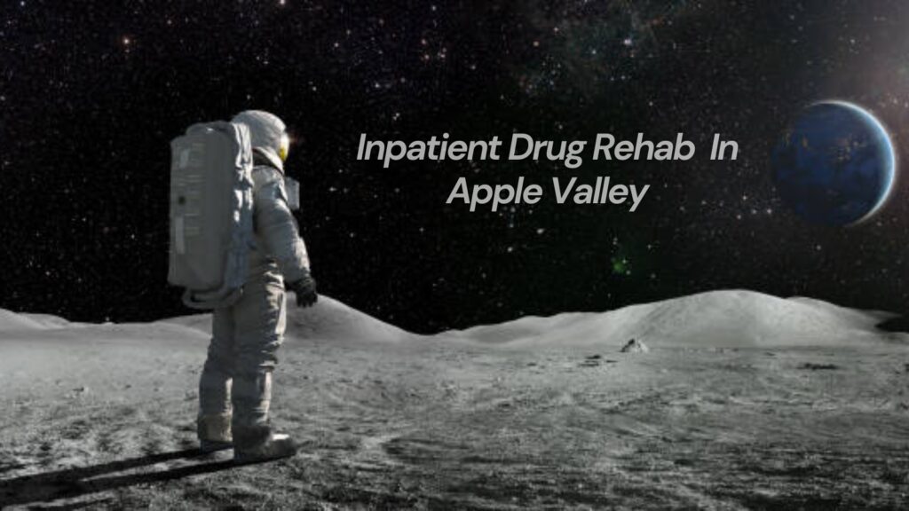 Inpatient Drug Rehab In Apple Valley