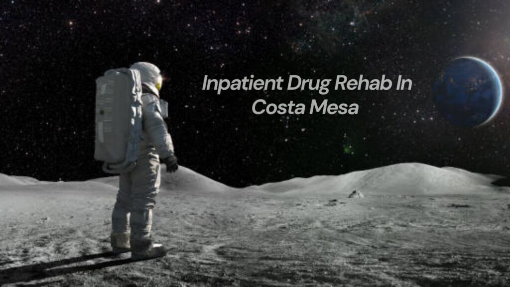 Inpatient Drug Rehab in Costa Mesa