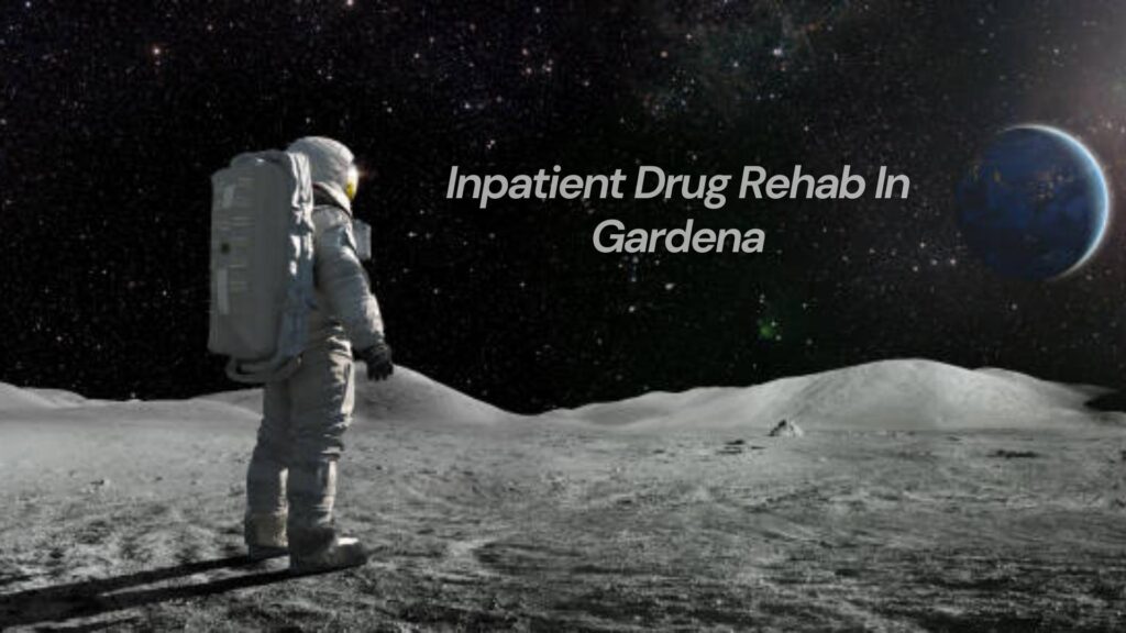 Inpatient Drug Rehab in Gardena